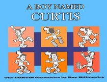 A Boy Named Curtis (The Curtis Chronicles by Ray Billingsley, Volume 1)