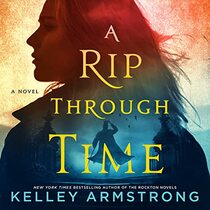 A Rip Through Time: A Novel (Rip Through Time Novels, 1)