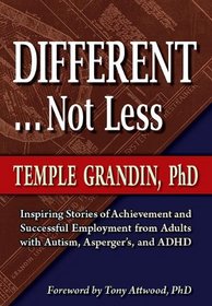 Different, Not Less: Ultimate Success Stories from People with Autism and Asperger's