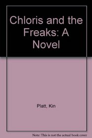 Chloris and the Freaks: A Novel