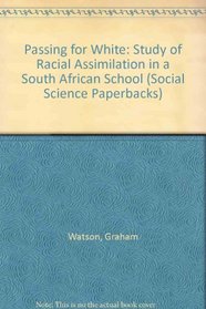 Passing for White: Study of Racial Assimilation in a South African School (Social Science Paperbacks)