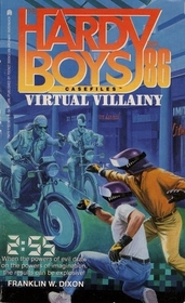 Virtual Villany (Hardy Boys Casefiles, No 86)