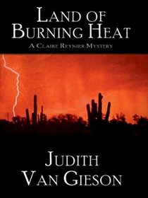 Land of Burning Heat: A Claire Reynier Mystery (Thorndike Press Large Print Senior Lifestyles Series)