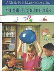 Simple Experiments (A Child's First Library of Learning)