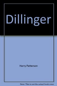 Dillinger: A novel