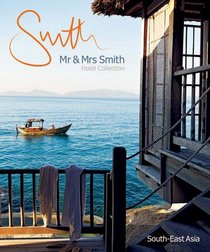 Mr & Mrs Smith Hotel Collection: South-East Asia