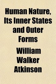 Human Nature, Its Inner States and Outer Forms