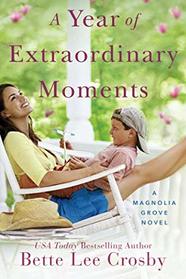 A Year of Extraordinary Moments (A Magnolia Grove Novel)