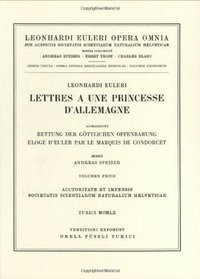 Lettres a une princesse d'Allemagne 1st part (Leonhard Euler, Opera Omnia / Opera physica, Miscellanea) (French Edition) (Vol 11)