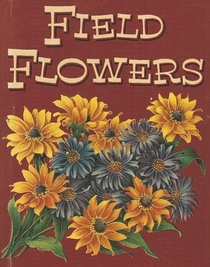 Field Flowers: A Companion Book To Woodland Flowers