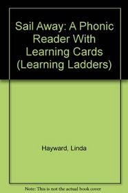 Sail Away!:  A Phonic Reader with Learning Cards (Blue Ladder Books for Kids Through 6 Years)