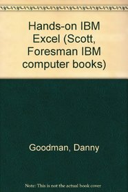 Hands-on IBM Excel (Scott, Foresman IBM computer books)