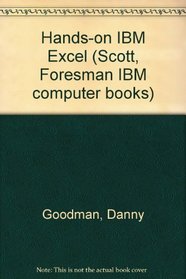 Hands-on IBM Excel (Scott, Foresman IBM computer books)