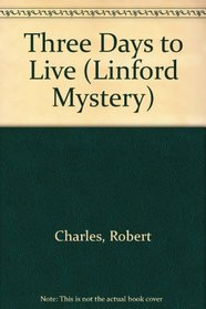 Three Days to Live (Linford Mystery)
