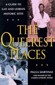The Queerest Places: A National Guide to Gay and Lesbian Historic Sites