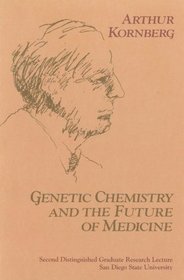 Genetic Chemistry and The Future of Medicine (Distinguished graduate research lecture / San Diego State University)