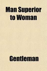 Man Superior to Woman