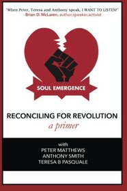 Soul Emergence: Reconciling For Revolution (A Primer)
