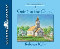 Going to the Chapel (Tales from Grace Chapel Inn, Bk 2) (Audio CD) (Unabridged)