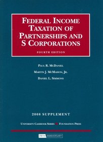 Federal Income Taxation of Partnerships and S Corporations, 4th, 2008 Supplement (University Casebook)