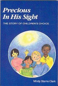Precious In His Sight: The Story Of Children's Choice