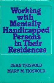 Working With the Mentally Handicapped in Their Residences