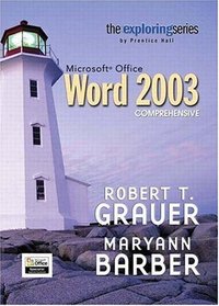 Exploring Microsoft Word 2003 Comprehensive (The Exploring Office Series)