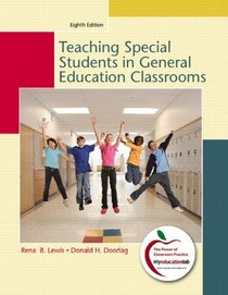 Teaching Students with Special Needs in General Education Classrooms (8th Edition) (MyEducationLab Series)