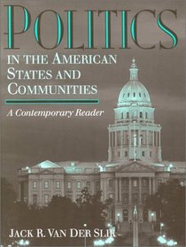 Politics in the American States and Communities: A Contemporary Reader