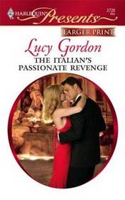 The Italian's Passionate Revenge (Red-Hot Revenge) (Harlequin Presents, No 2726) (Larger Print)