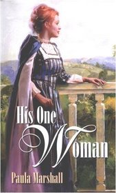 His One Woman (Dilhorne Dynasty, Bk 4) (Harlequin Historical, No 181)