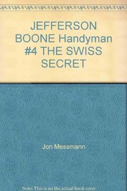 The Swiss Secret (Jefferson Boone Handyman #4, 4)