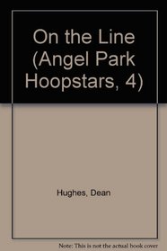 ON THE LINE #4 ANGEL PARK HOOP (Angel Park Hoopstars, 4)
