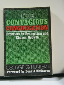 The Contagious Congregation: Frontiers in Evangelism and Church Growth