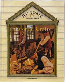Colonial Crafts (The Historic Communities Series)