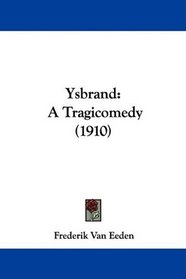 Ysbrand: A Tragicomedy (1910)