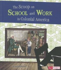 The Scoop on School and Work in Colonial America (Fact Finders)