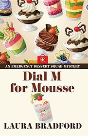 Dial M for Mousse (An Emergency Dessert Squad Mystery)