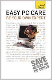 Easy PC Care: be Your Own Expert: Teach Yourself 2010 (Teach Yourself Business Skills)