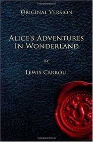 Alice's Adventures In Wonderland - Original Version