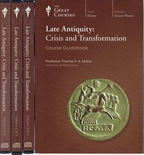 Late Antiquity: Crisis and Transformation (The Great Courses)