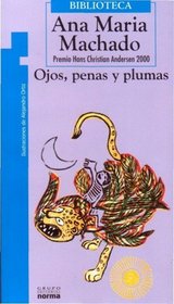 Ojos, Penas Y Plumas/ Eyes, Sorrows And Feathers (Biblioteca / Library) (Spanish Edition)
