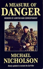 A Measure of Danger: Memoirs of a British War Correspondent