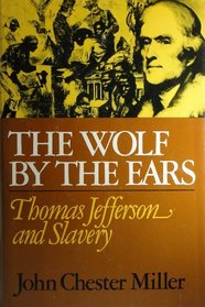 The Wolf by the Ears: Thomas Jefferson and Slavery