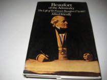 Beaufort of the Admiralty: The life of Sir Francis Beaufort, 1774-1857
