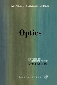 Optics, Volume IV: Lectures on Theoretical Physics