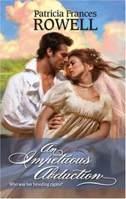 An Impetuous Abduction (Harlequin Historical, No 900)