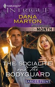 The Socialite and the Bodyguard (Bodyguard of the Month) (Harlequin Intrigue, No 1179 ) (Larger Print)
