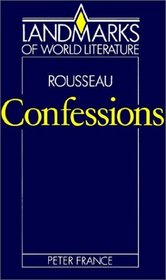 Rousseau: Confessions (Landmarks of World Literature)