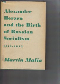 Alexander Herzen and the Birth of Russian Socialism, 1812-1855 (Russian Research Center Studies)